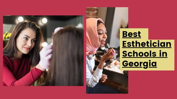 Top Esthetician Schools in Georgia